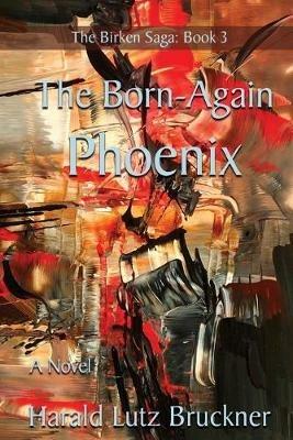 The Born-Again Phoenix - Harald Lutz Bruckner - cover