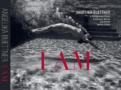 I AM: Celebrating the Perfect Imperfect - Angelika Buettner - cover