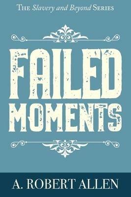Failed Moments - A Robert Allen - cover