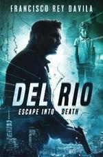 Del Rio: Escape Into Death
