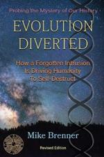 Evolution Diverted: How a Forgotten Intrusion Is Driving Us to Self-Destruct