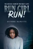 Run Girl Run: The Bruises from My Mother Love