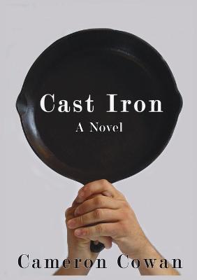 Cast Iron - Cameron Lee Cowan - cover