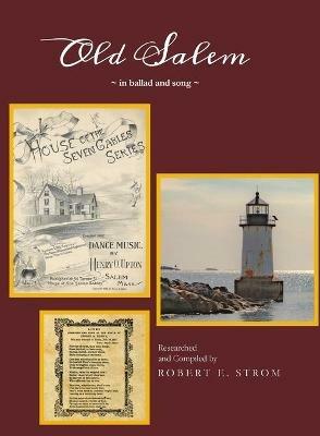Old Salem in Ballad and Song - Robert E Strom - cover