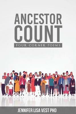 Ancestor Count: Four Corner Poems - Jennifer Lisa Vest - cover