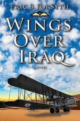 Wings Over Iraq - Eric B Forsyth - cover