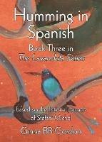Humming in Spanish: based on the fictional journals of Stefani Michel - Ginna B B Gordon - cover