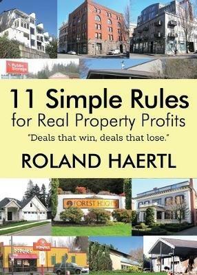 11 Simple Rules for Real Property Profits - Roland Haertl - cover