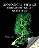 Biological Physics Student Edition: Energy, Information, Life - Philip Nelson - cover