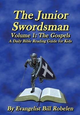 The Junior Swordsman Volume 1: A daily reading guide for children - Bill Robelen - cover