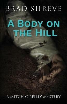 A Body on the Hill - Brad Shreve - cover