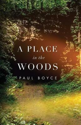 A Place In The Woods - Paul Boyce - cover