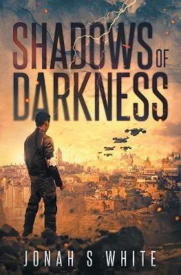 Shadows of Darkness (book 1) - Jonah S White - cover