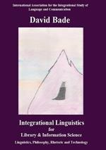 Integrational Linguistics for Library and Information Science: Linguistics, Philosophy, Rhetoric and Technology