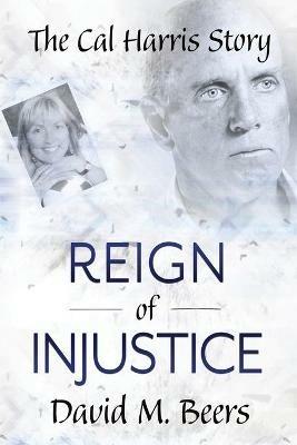 Reign of Injustice - David M Beers - cover