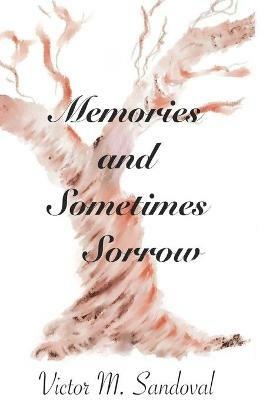 Memories and Sometimes Sorrow - Victor Sandoval - cover