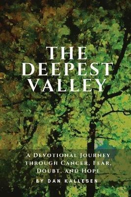 The Deepest Valley: A Devotional Journey through Cancer, Fear, Doubt, and Hope - cover