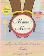 Mama's Menu: Ayurvedic Recipes for Postpartum Healing