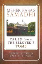 Meher Baba's Samadhi - Tales from the Beloved's Tomb