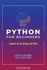Python for Beginners: Learn It as Easy as Pie