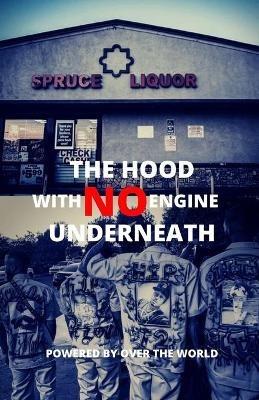 The Hood With No Engine Underneath - Terrance Vidaud - cover