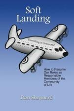 Soft Landing: How to Resume Our Roles as Responsible Members of the Community of Life