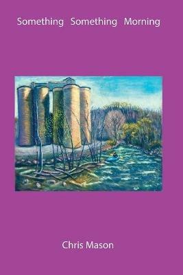 Something Something Morning - Chris Mason - cover