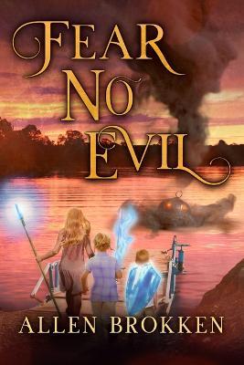 Fear No Evil: A Towers of Light family read aloud - Allen Brokken - cover