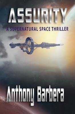 Assurity: A Space Thriller - Anthony Barbera - cover
