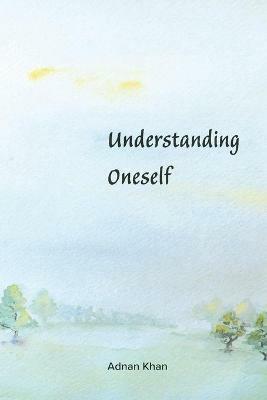 Understanding Oneself - Adnan Khan - cover