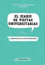 El diario de visitas universitarias: Desmitificando las visitas universitarias (The College Visit Journal: Campus Visits Demystified) (Spanish Edition)