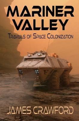 Mariner Valley: Travails of Space Colonization - James Crawford - cover