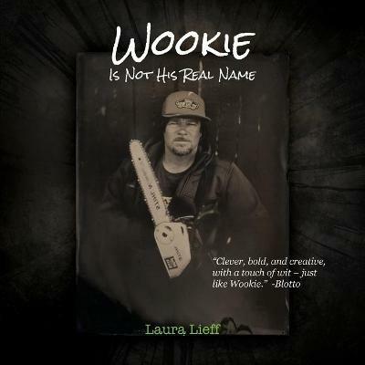 Wookie Is Not His Real Name - Laura Lieff - cover