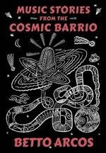 Music Stories from the Cosmic Barrio