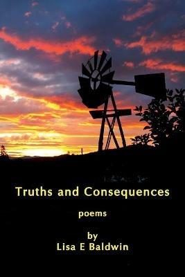 Truths and Consequences - Lisa E Baldwin - cover