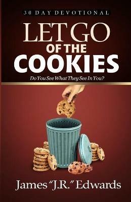 Let Go of the Cookies - James Jr Edwards - cover