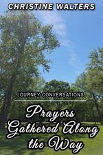 Prayers Gathered Along the Way: Journey Conversations