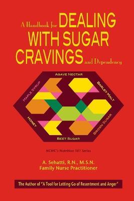 A Handbook for Dealing with Sugar Cravings and Dependency: NCWC's Nutrition 101 Series - A Sehatti - cover