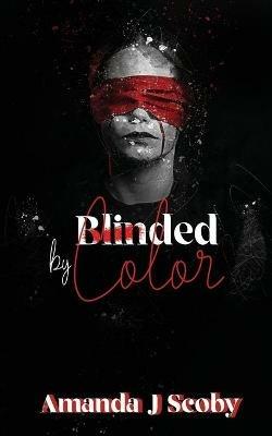 Blinded by Color - Amanda Scoby - cover