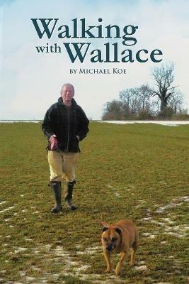 Walking With Wallace - Michael Koe - cover