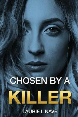 Chosen By a Killer - Laurie LL Nave - cover