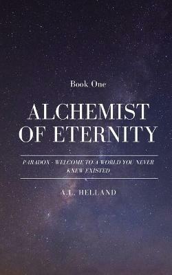 Alchemist of Eternity - A L Helland - cover