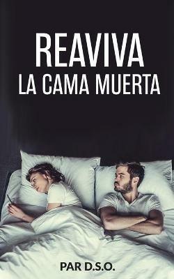 Reaviva La Cama Muerta - Dso - cover
