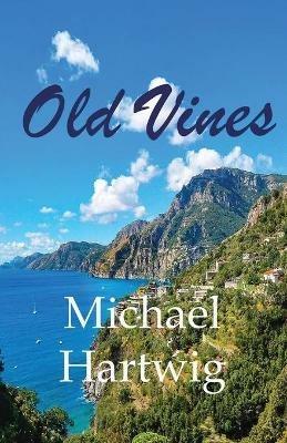 Old Vines - Michael Hartwig - cover
