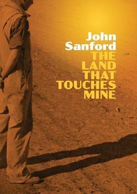 The Land that Touches Mine - John Sanford - cover