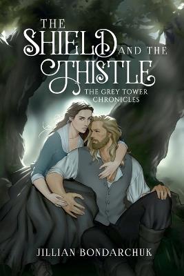 The Shield and the Thistle - Jillian Bondarchuk - cover