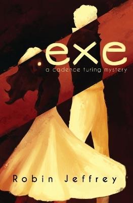 .exe: A Cadence Turing Mystery - Robin Jeffrey - cover