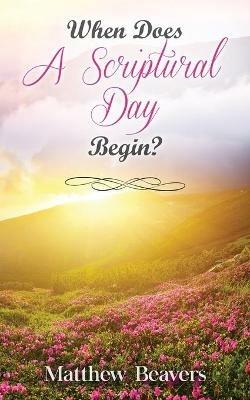 When Does A Scriptural Begin? - Matthew Beavers - cover