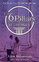 The 6 Pillars of Intimacy - Alisa Dilorenzo - cover