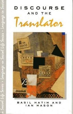 Discourse and the Translator - Basil Hatim - cover